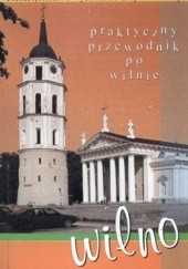 Okładka książki Praktyczny przewodnik po Wilnie Krzysztof Wałejko