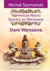 Okładka książki Stara Warszawa Michał Szymański