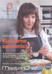 Okładka książki Kulinarne opowieści. Książka zwycięzcy programu MasterChef Dominika Wójciak
