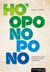 Okładka książki Ho'oponopono. Wprowadzanie wewnętrznej harmonii Paweł Karwat