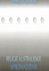 Okładka książki Religie australijskie. Wprowadzenie Mircea Eliade