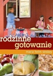 Okładka książki Rodzinne gotowane Maria Helm Sinskey