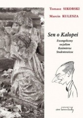 Okładka książki Sen o Kalopei. Ewangeliczny socjalizm Kazimierza Studentowicza Marcin Kulesza, Tomasz Sikorski