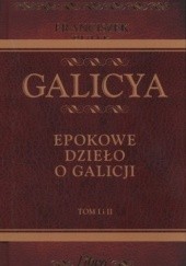 Galicya. Epokowe dzieło o Galicji, t. I i II