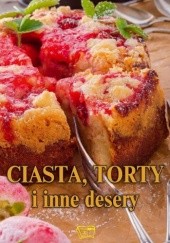 Okładka książki Ciasta, torty i inne desery Magdalena Drukort