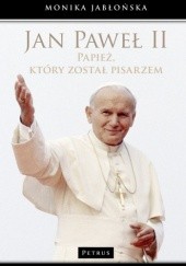 Okładka książki Jan Paweł II. Papież, który został pisarzem