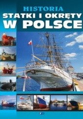 Okładka książki Historia. Statki i okręty w Polsce praca zbiorowa