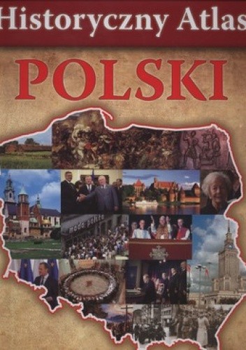 Okładka książki Historyczny Atlas Polski praca zbiorowa