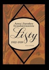 Okładka książki Listy 1932-1939 Anna Iwaszkiewicz, Jarosław Iwaszkiewicz