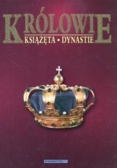 Okładka książki Królowie, książęta, dynastie Dariusz Kołodziejczyk