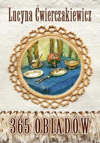 Okładka książki 365 obiadów Lucyna Ćwierczakiewicz