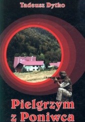 Okładka książki Pielgrzym z Poniwca Tadeusz Dytko