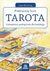 Okładka książki Praktyczny kurs Tarota. Joan Bunning