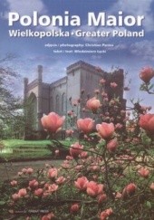 Okładka książki Wielkopolska / Polonia Maior. Greater Poland Włodzimierz Łęcki