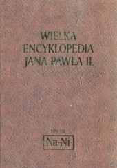 Okładka książki Wielka encyklopedia Jana Pawła II. Tom 21 Na-Ni 