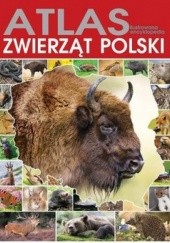 Okładka książki Atlas zwierząt Polski. Ilustrowana encyklopedia praca zbiorowa