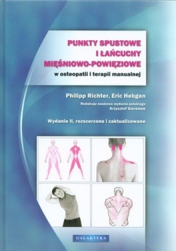 Okładka książki Punkty spustowe i łańcuchy mięśniowo - powięziowe w osteopatii i terapii manualnej Eric Hebgen, Philipp Richter