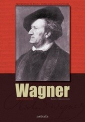 Okładka książki Wagner. Kompendium. Przewodnik po życiu i twórczości kompozytora Barry Millington