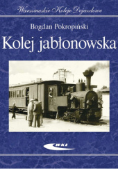 Okładka książki Kolej jabłonowska Bogdan Pokropiński