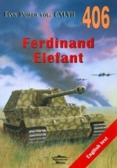 Okładka książki Ferdinand Elefant. Tank Power vol. CXLVII 406 Janusz Ledwoch