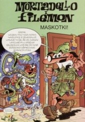 Okładka książki Maskotki! Mortadello i Filemon F. Ibanez