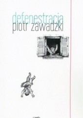 Okładka książki Defenestracja Piotr Zawadzki