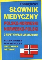 Okładka książki Podręczny słownik medyczny. Polsko - norweski, norwesko - polski z repetytorium leksykalnym Monika Tiepner