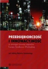 Okładka książki Przedsiębiorczość i innowacyjność w procesie rozwoju regionów Europy Środkowo-Wschodniej