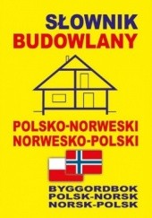 Okładka książki Słownik budowlany polsko-norweski i norwesko-polski Marta Petryk