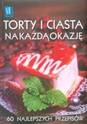 Okładka książki Torty i ciasta na każdą okazję praca zbiorowa