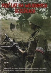 Okładka książki Pięć lat na wojennych ścieżkach Witold Lenczewski