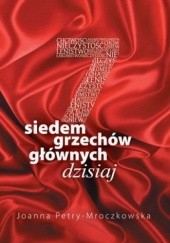 Okładka książki Siedem grzechów głównych dzisiaj Joanna Petry-Mroczkowska