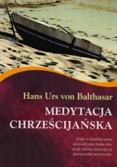 Okładka książki Medytacja chrześcijańska Hans Urs von Balthasar