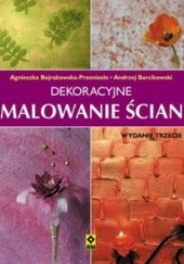 Okładka książki Dekoracyjne malowanie ścian Andrzej Barcikowski, Agnieszka Bojrakowska-Przeniosło
