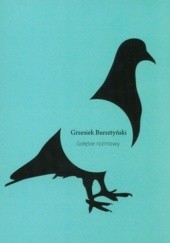 Okładka książki Gołębie rozmowy Grzegorz Bursztyński