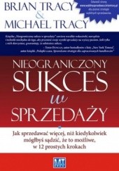 Okładka książki Nieograniczony sukces w sprzedaży Brian Tracy, Michael Tracy