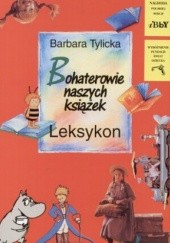 Okładka książki Bohaterowie naszych książek. Leksykon Barbara Tylicka
