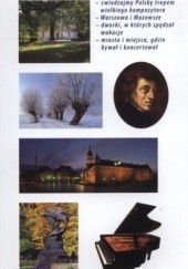 Okładka książki Śladami Chopina. Przewodnik Kazimierz Kunicki, Tomasz Ławecki, Liliana Olchowik-Adamowska