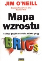 Okładka książki Mapa wzrostu. Szanse gospodarcze dla państw grupy BRICS Jim O'Neill