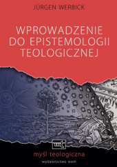 Okładka książki Wprowadzenie do epistemologii teologicznej Jürgen Werbick