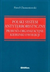 Okładka książki Polski System Antyterrorystyczny. Prawo Organizacyjne kierunki ewolucji