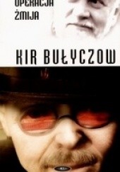 Okładka książki Operacja Żmija Kir Bułyczow