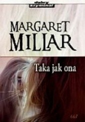 Okładka książki Taka jak ona Margaret Millar