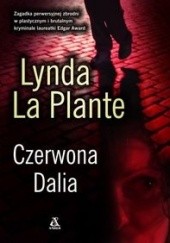 Okładka książki Czerwona Dalia Lynda La Plante