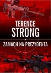 Okładka książki Zamach na prezydenta Terence Strong