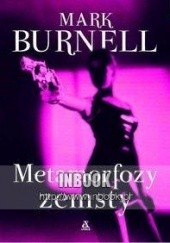 Okładka książki Metamorfozy zemsty Mark Burnell