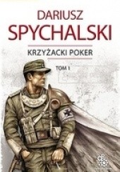 Okładka książki Krzyżacki poker tom 1 Dariusz Spychalski
