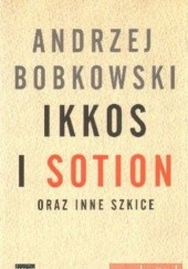 Okładka książki Ikkos i Sotion Andrzej Bobkowski
