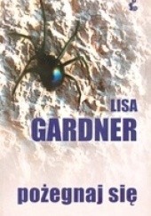 Okładka książki Pożegnaj się Lisa Gardner