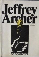 Okładka książki Co do grosza Jeffrey Archer